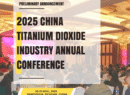 Preliminary Announcement on the 2025 China TiO2 Industry Annual Conference and Titanium Chemical Technology Exchange Meeting